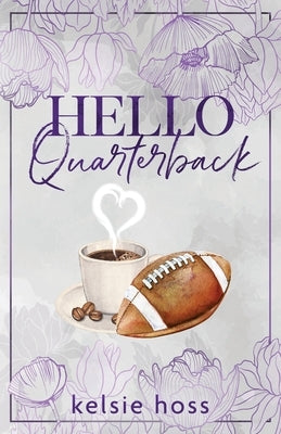 Hello Quarterback by Hoss, Kelsie