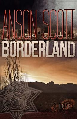 Borderland by Scott, Anson