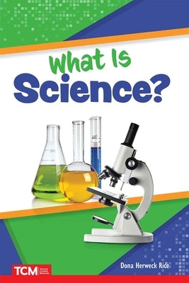 What Is Science? by Herweck Rice, Dona