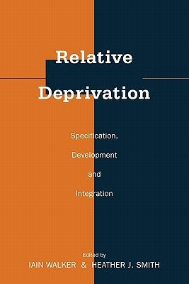 Relative Deprivation: Specification, Development, and Integration by Walker, Iain