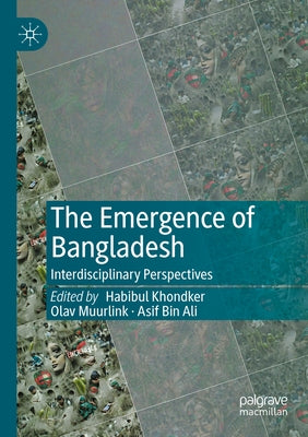 The Emergence of Bangladesh: Interdisciplinary Perspectives by Khondker, Habibul