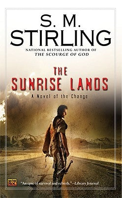 The Sunrise Lands by Stirling, S. M.