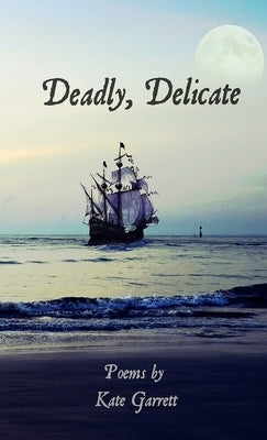 Deadly, Delicate by Garrett, Kate