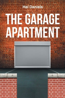 The Garage Apartment by Daniels, Hal