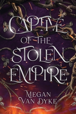 Captive of the Stolen Empire by Van Dyke, Megan