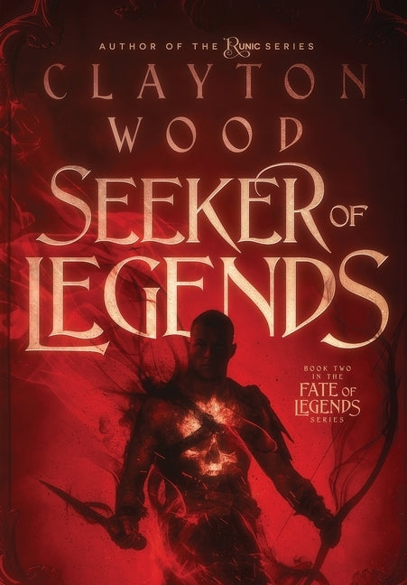 Seeker of Legends by Wood, Clayton