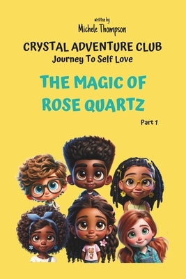 The Magic Of Rose Quartz by Thompson, Michele