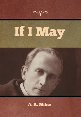 If I May by Milne, A. A.