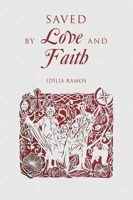 Saved by Love and Faith (English) Salva pelo Amor e pela F? (Portuguese) by Ramos, Id?lia