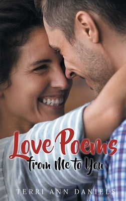 Love Poems from Me to You by Daniels, Terri Ann