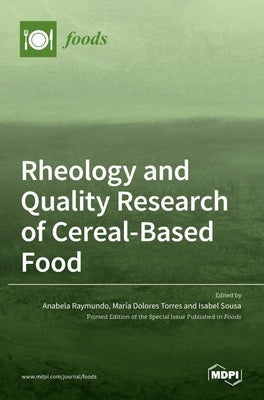 Rheology and Quality Research of Cereal-Based Food by Raymundo, Anabela