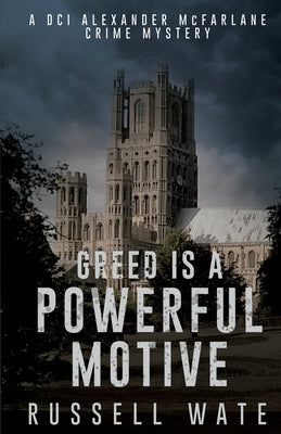 Greed is a Powerful Motive by Wate, Russell