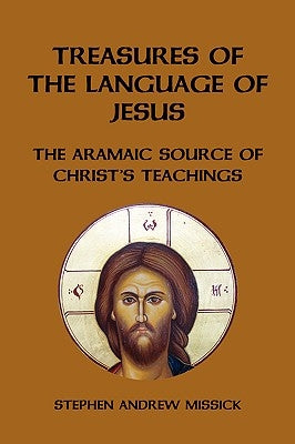 Treasures of the Language of Jesus by Missick, Stephen Andrew