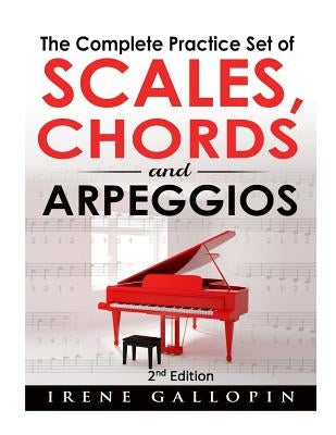 The Complete Practice Set of Scales, Chords and Arpeggios by Gallopin, Irene