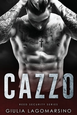 Cazzo: A Reed Security Romance by Lagomarsino, Giulia