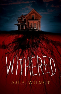 Withered by Wilmot, A. G. a.