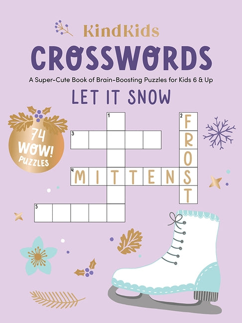 Kindkids Crosswords Let It Snow: A Super-Cute Book of Brain-Boosting Puzzles for Kids 6 & Up by Better Day Books