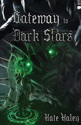 Gateway to Dark Stars by Haley, Kate