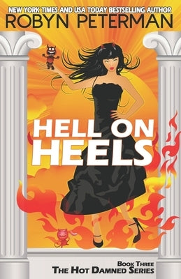 Hell on Heels: Book Three The Hot Damned Series by Peterman, Robyn