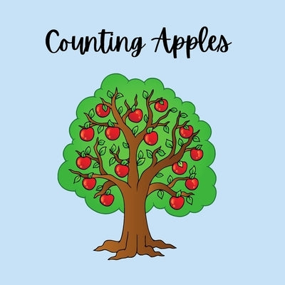 Counting Apples: A Counting Book for Toddlers by Cooper, Adrienne