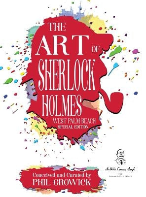 The Art of Sherlock Holmes: West Palm Beach - Special Edition by Growick, Phil