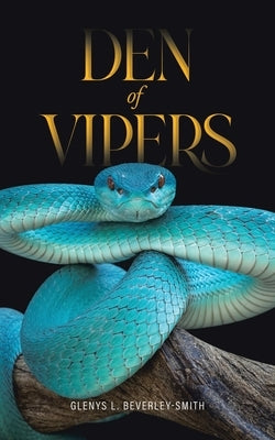 Den of Vipers by Beverley-Smith, Glenys L.