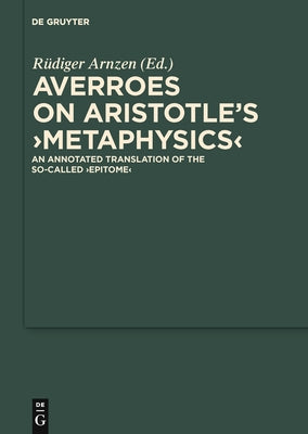 On Aristotle's Metaphysics: An Annotated Translation of the So-Called Epitome by Averroes