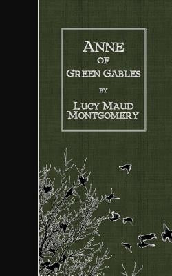 Anne of Green Gables by Montgomery, Lucy Maud