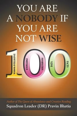 You are a Nobody if You are Not Wise by Squadron Leader (Dr) Pravin Bhatia