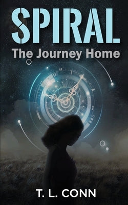 Spiral: The Journey Home by Conn, T. L.