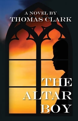 The Altar Boy by Clark, Thomas