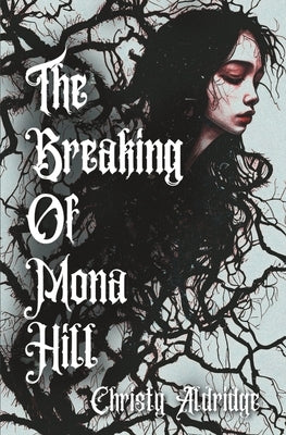 The Breaking of Mona Hill by Aldridge, Christy