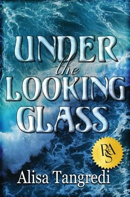 Under the Looking Glass by Tangredi, Alisa