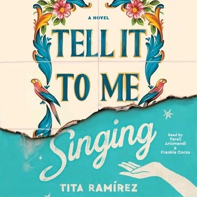 Tell It to Me Singing by Ramirez, Tita