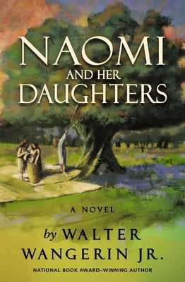 Naomi and Her Daughters by Wangerin Jr, Walter