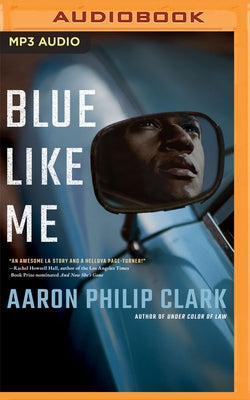 Blue Like Me by Clark, Aaron Philip