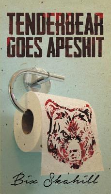 Tenderbear Goes Apeshit by Skahill, Bix