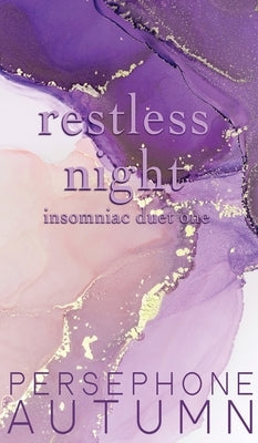 Restless Night: Insomniac Duet #3 by Autumn, Persephone