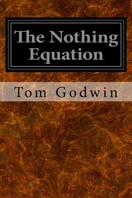 The Nothing Equation by Godwin, Tom