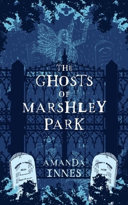 The Ghosts of Marshley Park by Innes, Amanda