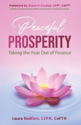 Peaceful Prosperity: Taking the Fear Out of Finance by Redfern, Laura