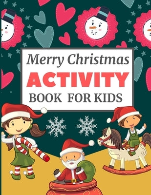 Merry Christmas Activity Book for Kids: Fun Coloring Color by Number Mazes Book for Children easy spy Christmas day coloring page birthday party color by Press, Dipas