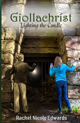 Giollachríst: Lighting the Candle by Edwards, Rachel Nicole