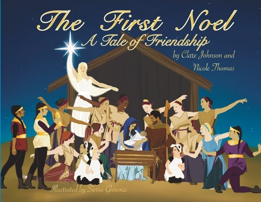 The First Noel A Tale of Friendship by Johnson, Clare