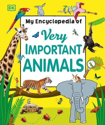 My Encyclopedia of Very Important Animals by DK