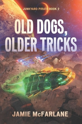 Old Dogs, Older Tricks by McFarlane, Jamie