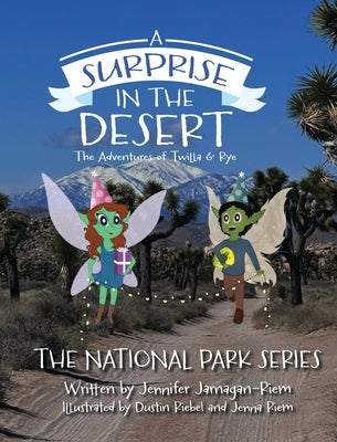 A Surprise in the Desert: The Adventures of Twilla and Rye by Jarnagan-Riem, Jennifer