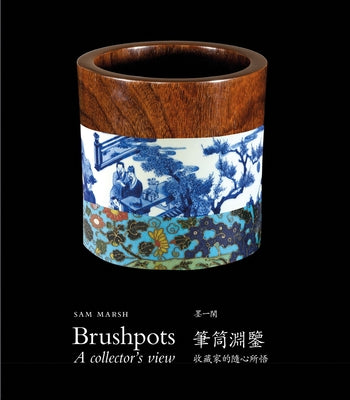 Brushpots: A Collector's View by Marsh, Sam