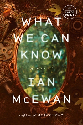 What We Can Know by McEwan, Ian