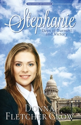 Stephanie: Days of Turmoil and Victory by Crow, Donna Fletcher